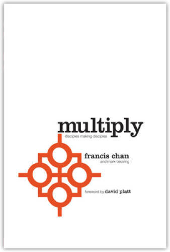 Multiply: Disciples Making Disciples – Paperback By Francis Chan – GOOD