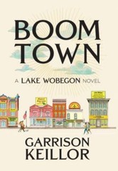 Boom Town: A Lake Wobegon Novel – hardcover, 9781733074551, Garrison Keillor