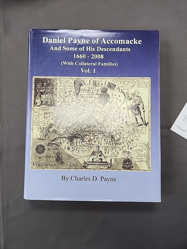 Daniel Payne Of Accomacke And Some Of His Descendants 1660-2008 Vol1