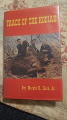 TRACK OF THE KODIAK Big Game Hunters Bears SIGNED by all 3 FIRST EDITION HC Book