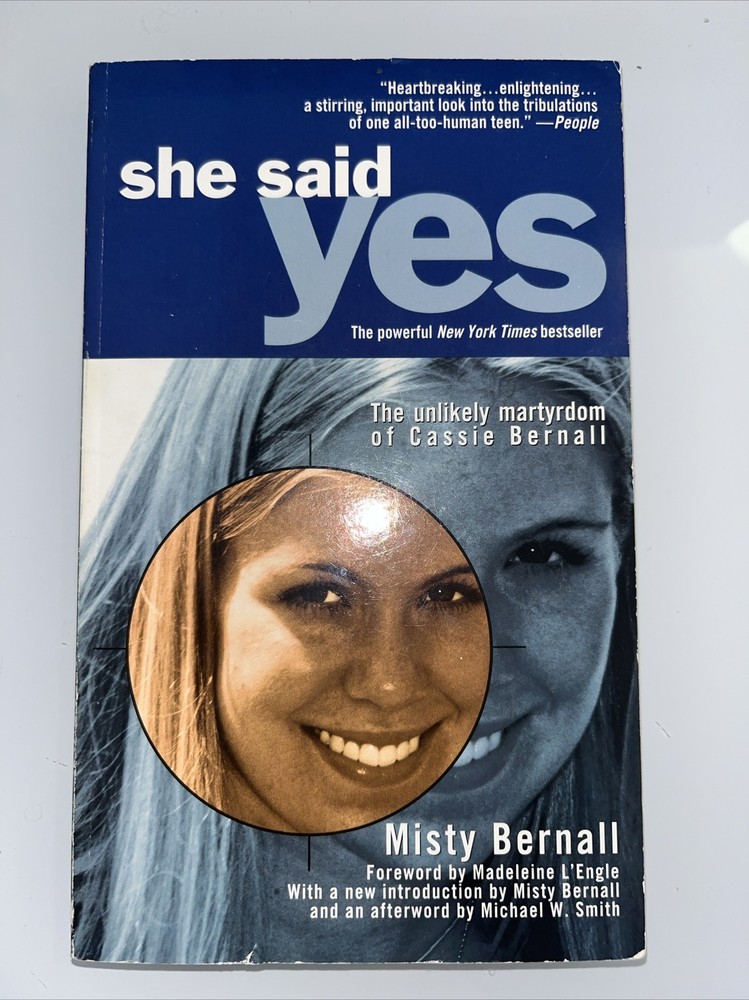 She Said Yes : The Unlikely Martyrdom of Cassie Bernall by Misty Bernall (2000,