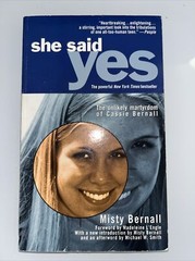 She Said Yes : The Unlikely Martyrdom of Cassie Bernall by Misty Bernall (2000,