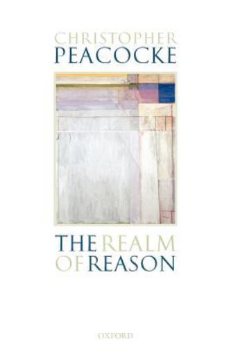The Realm of Reason by Christopher Peacocke: Used