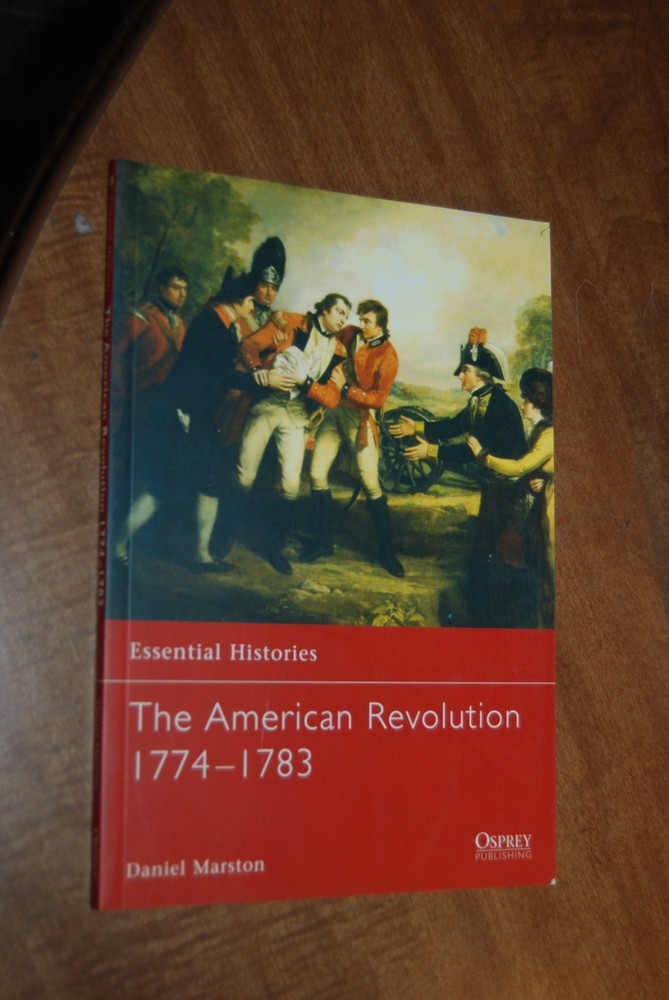 Osprey Essential Histories THE AMERICAN REVOLUTION 1774-1783