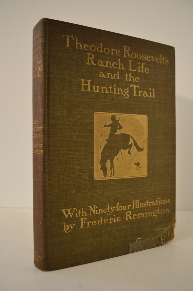 Theodore Roosevelt Ranch Life & Hunting Trail Frederic Remington HC
