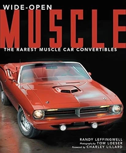 Wide-Open Muscle : The Rarest Muscle Car Convertibles by Randy Leffingwell…