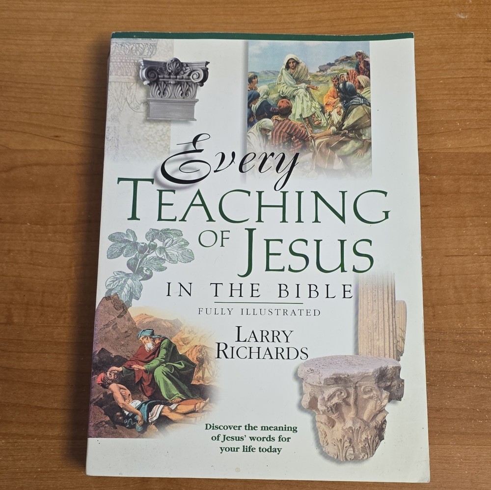 Larry Richards & Angie Peters Every Teaching of Jesus in the Bible Illus PB