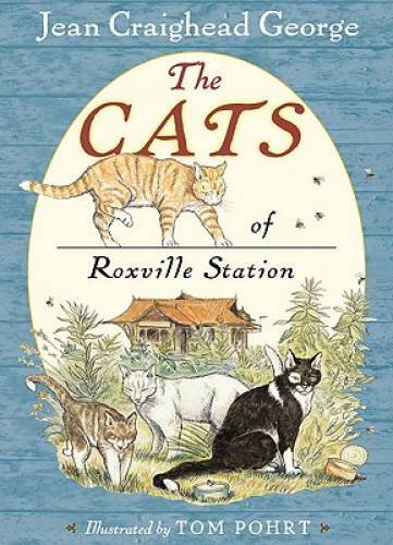The Cats of Roxville Station – Hardcover By George, Jean Craighead – GOOD