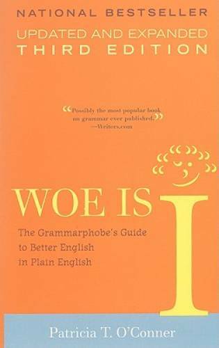 Woe is I: The Grammarphobe’s Guide to Better English in Plain English, 3r – GOOD