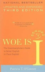 Woe is I: The Grammarphobe’s Guide to Better English in Plain English, 3r – GOOD