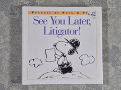 See You Later, Litigator! (Peanuts at Work and Play) Charles Schulz. 1996