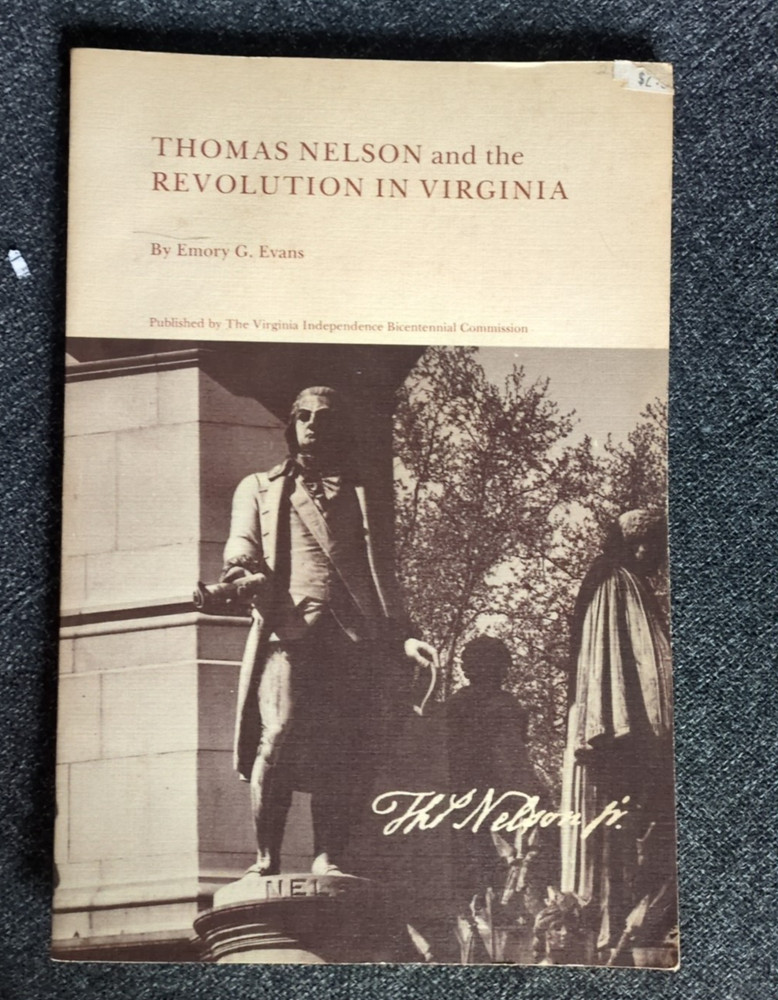 Thomas Nelson & the Revolution in Virginia by Emory G Evans (SC 1978)