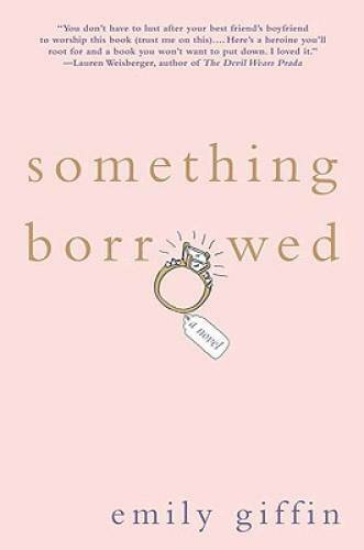 Something Borrowed – Hardcover By Giffin, Emily – GOOD
