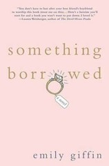 Something Borrowed – Hardcover By Giffin, Emily – GOOD
