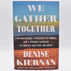 We Gather Together by Denise Kiernan 2020 HC/DJ SIGNED by Author