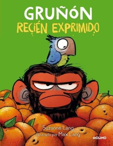 Suzanne Lang Gruñón recién exprimido / Grumpy Monkey. Freshly Squeeze (Hardback)