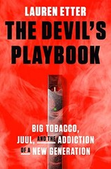 The Devil’s Playbook: Big Tobacco, Juul, and the Addiction of a