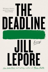 The Deadline: Essays, Lepore, Jill, Very Good Book