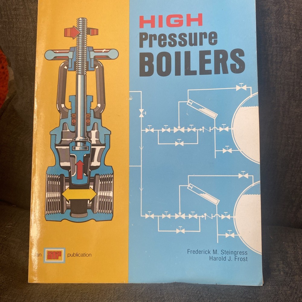 HIGH PRESSURE BOILERS By Frederick M Steingress, Very Good