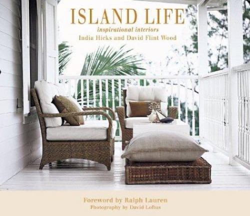 Island Life: Inspirational Interiors, India Hicks, 9781584793175