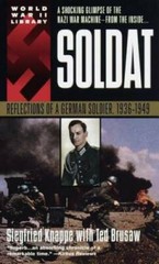 Soldat: Reflections of a German Soldier, 1936-1949 By Siegfried Knappe – GOOD