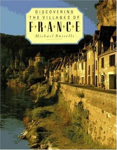 Discovering the Villages of France by Busselle, Michael, Good Book