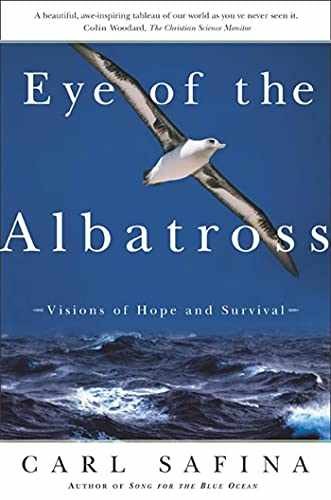 Eye of the Albatross: Visions of Hope – Paperback, by Safina Carl – Very Good