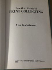 Practical Guide to Print Collecting by Ann Buchsbaum HC/DJ 1975