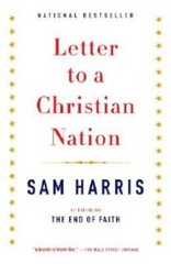 Letter to a Christian Nation – Paperback By Harris, Sam – GOOD