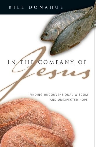 In the Company of Jesus: Finding Unconventional Wisdom and Unexpected Hope -…