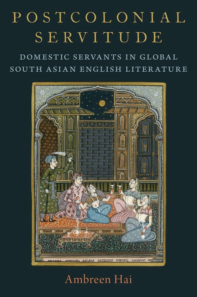 Postcolonial Servitude: Domestic Servants in Global South Asian English Literatu