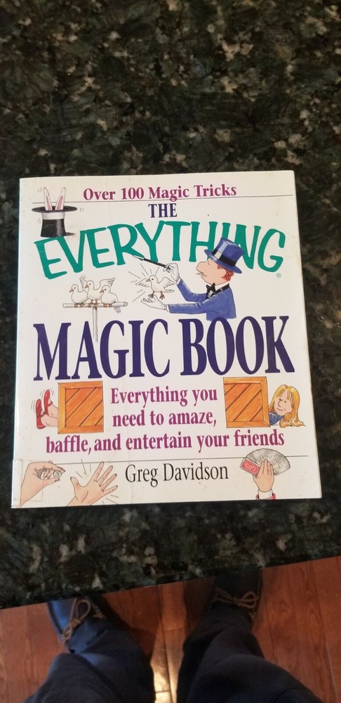 The Everything Ser.: The Magic Book : Everything You Need to Amaze, Baffle and …