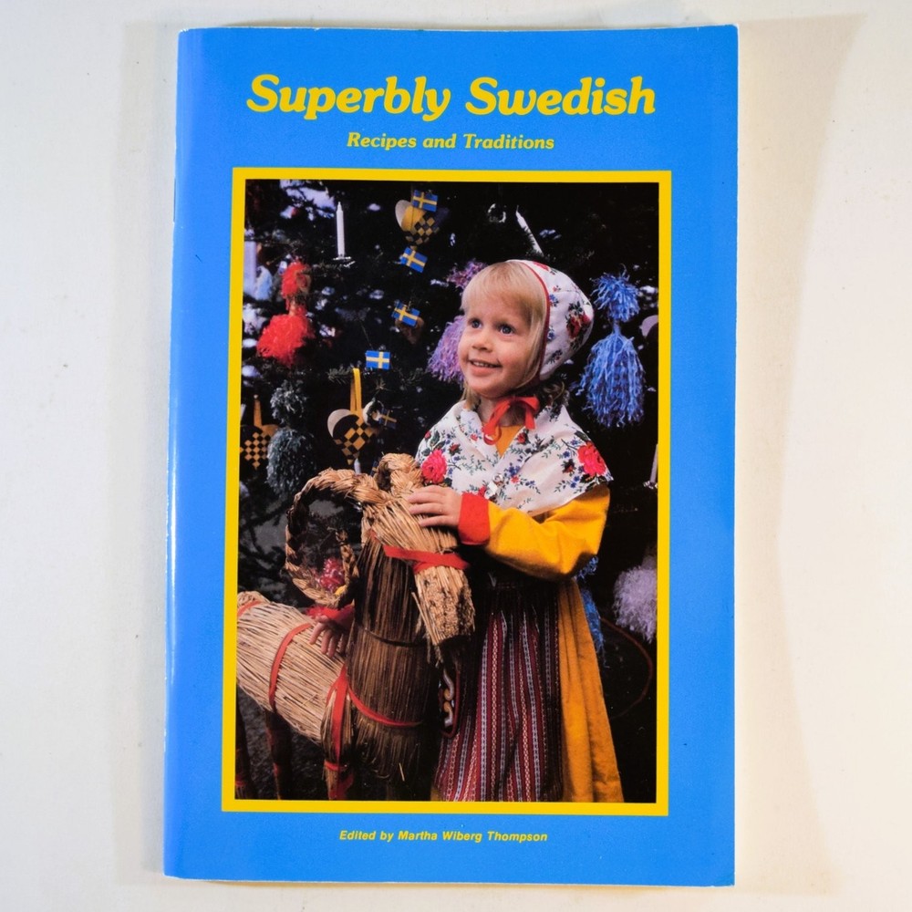 Superbly Swedish Recipes & Traditions Martha Wiberg Thompson Cookbook 88 pages