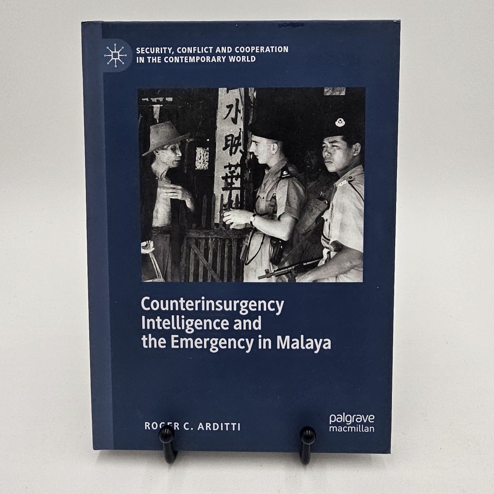 LIKE NEW Counterinsurgency Intelligence & the Emergency in Malaya by Arditti HC