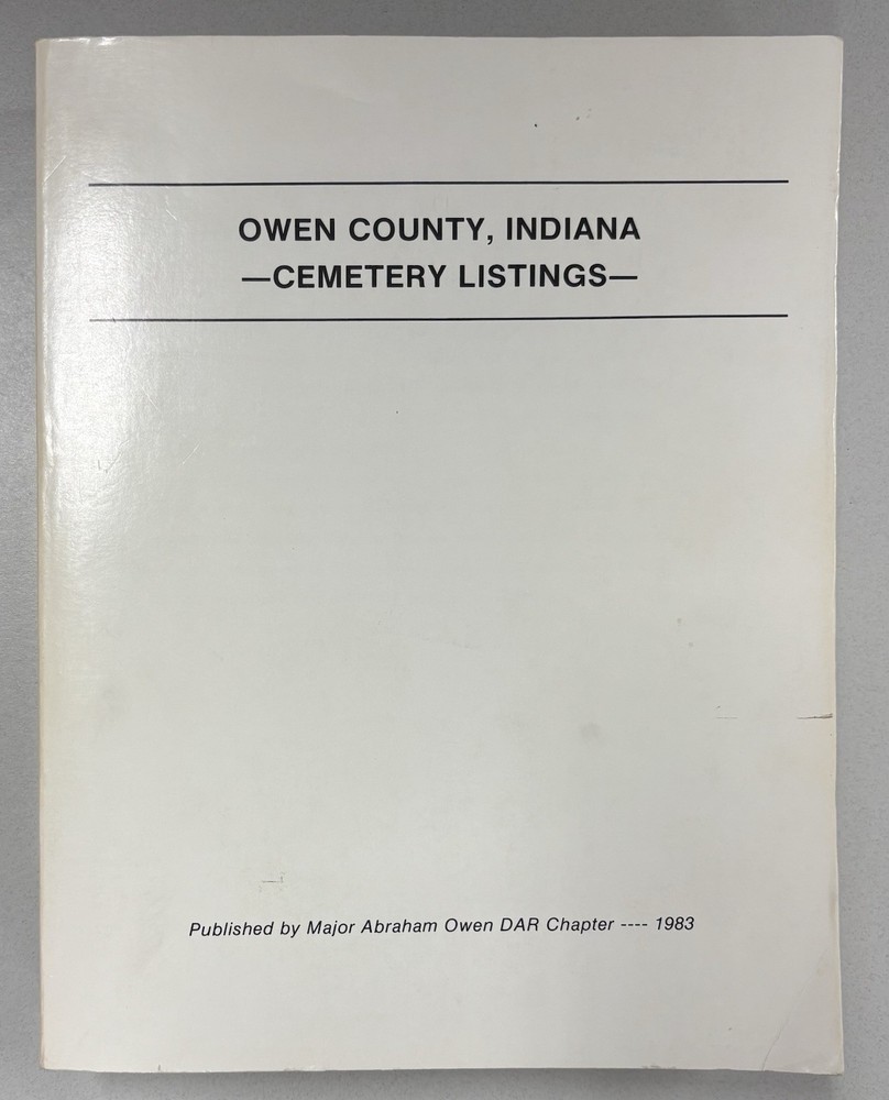1983 Owen County Indiana Cemetery Listings Genealogy Gosport Spencer – 725 Pages