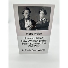 Pippa Pralen Unvanquished How Women of the South Survived the Civil War Book