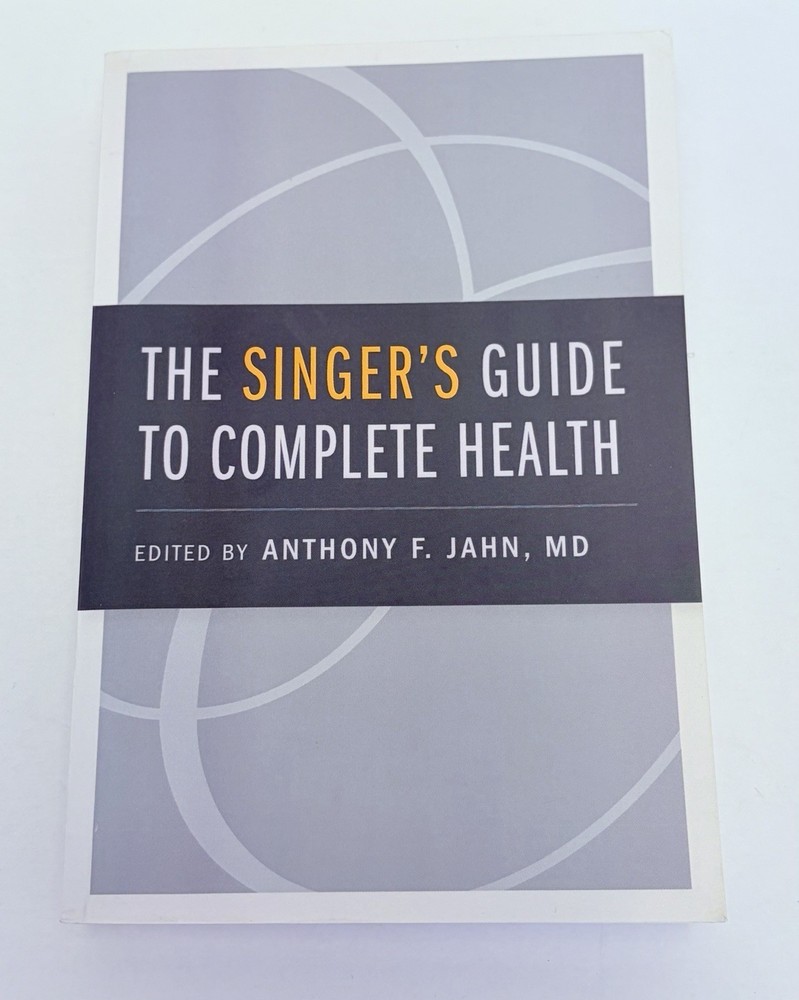 Singer’s Guide to Complete Health by Anthony F. Jahn (2013, Trade Paperback)