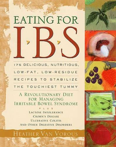 Eating for IBS: 175 Delicious, Nutritious, Low-Fat, Low-Residue Recipes t – GOOD