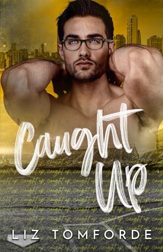 Caught Up: Special Edition (Windy City Series Book 3) by Liz Tomforde