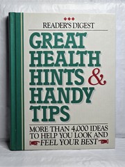 Great Health Hints and Handy Tips: More Than 4,000 Ideas…