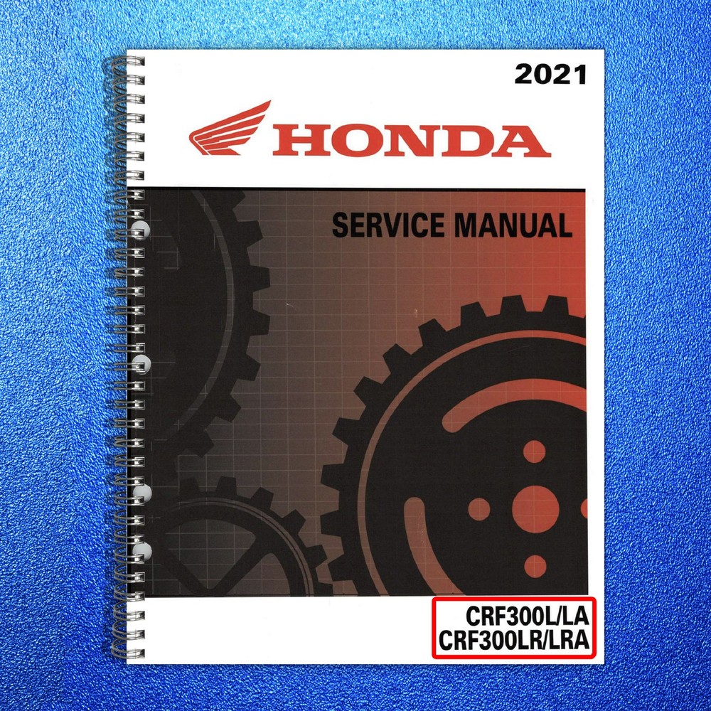 HONDA CRF300L CRF300LA CRF300LR CRF300LRA Service Manual 2021 – WIRE BOUND