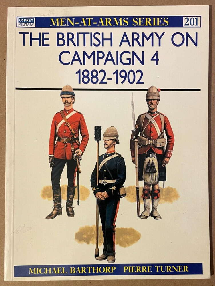 Osprey Men-At-Arms Military History Book THE BRITISH ARMY ON CAMPAIGN 1882-1902
