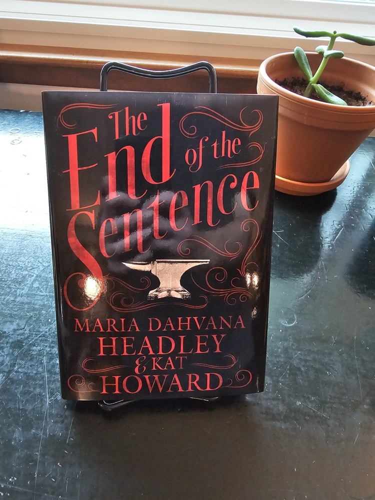 The End of the Sentence by Kat Howard and Maria Dahvana Headley
