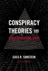 Conspiracy Theories and Other Dangerous Ideas – hardcover Sunstein, Cass R.