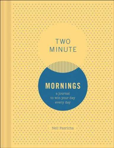 Two Minute Mornings: A Journal to Win Your Day Every Day – Diary – VERY GOOD