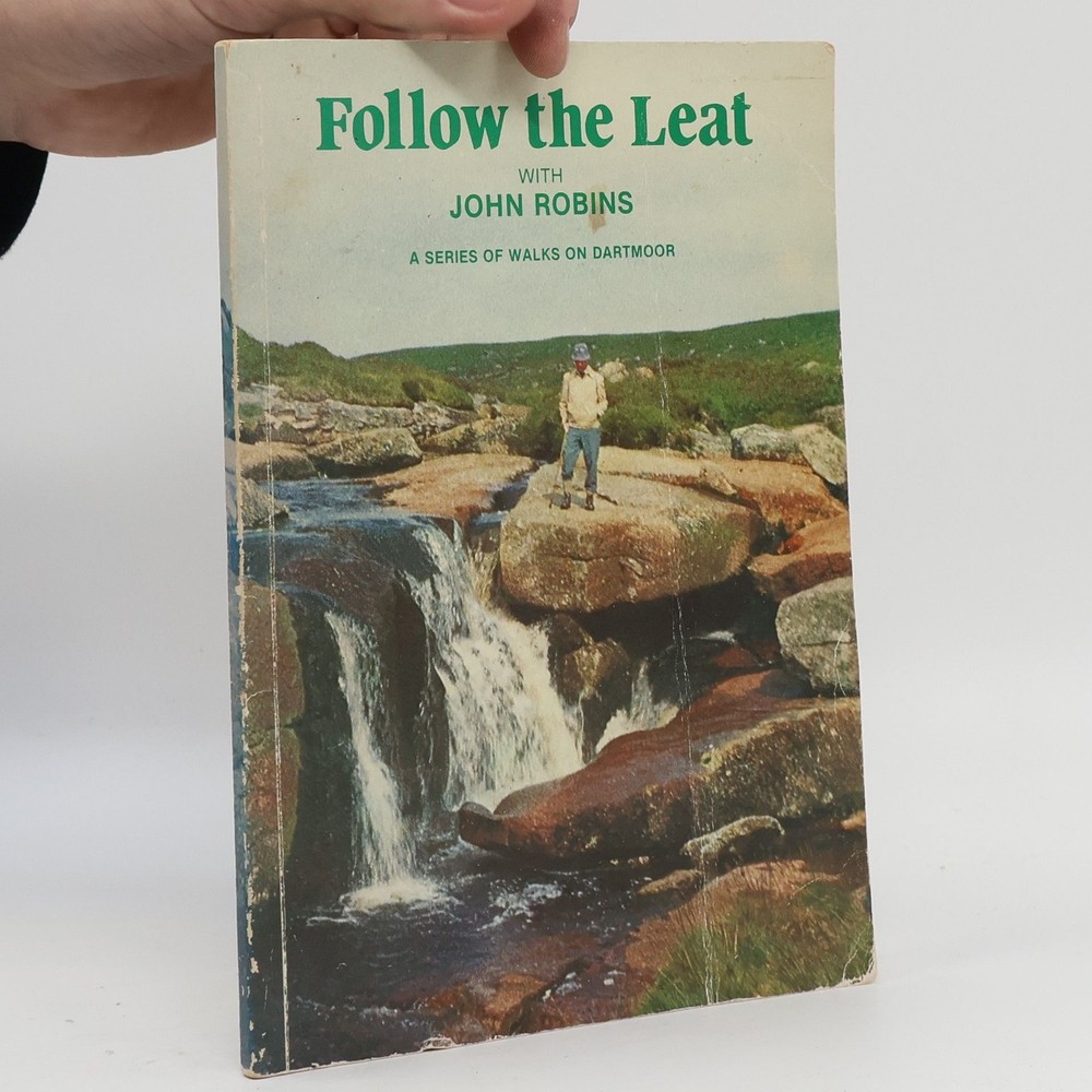 Follow the Leat: A Series of Walks on Dartmoor – Revised Edition | John…