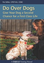 Do Over Dogs: Give Your Dog a Second Chance for a First Class Li