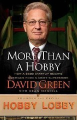 More Than a Hobby: How a $600 St- hardcover, 0785208313, David Green MD PhD, new