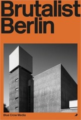 Brutalist Berlin (Paperback or Softback)