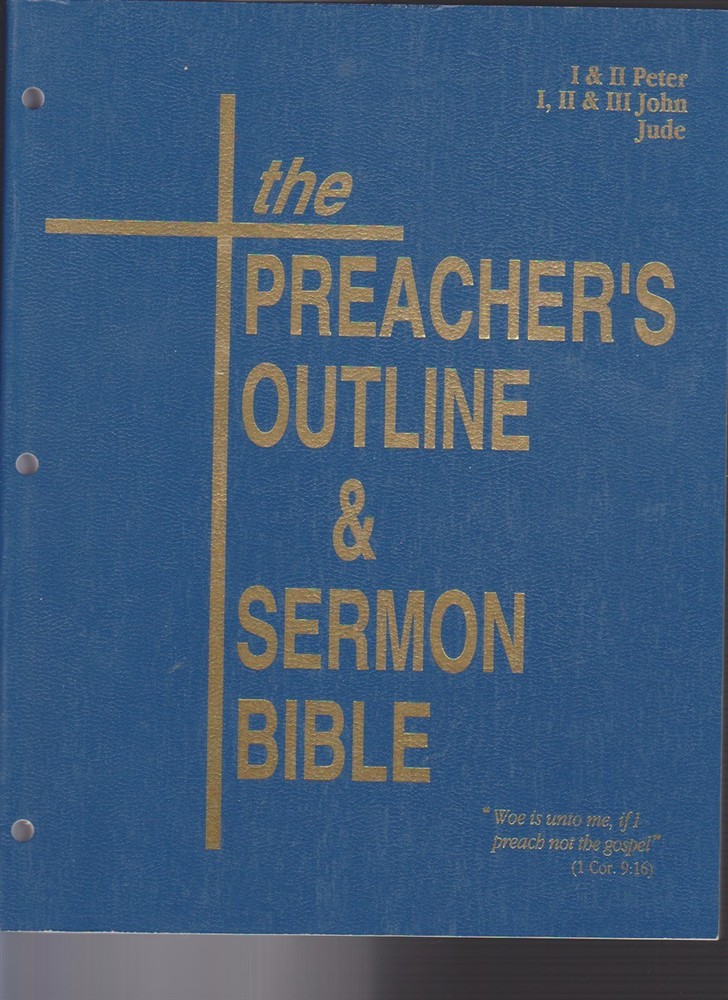 The Preacher’s Outline & Sermon Bible Peter – Jude